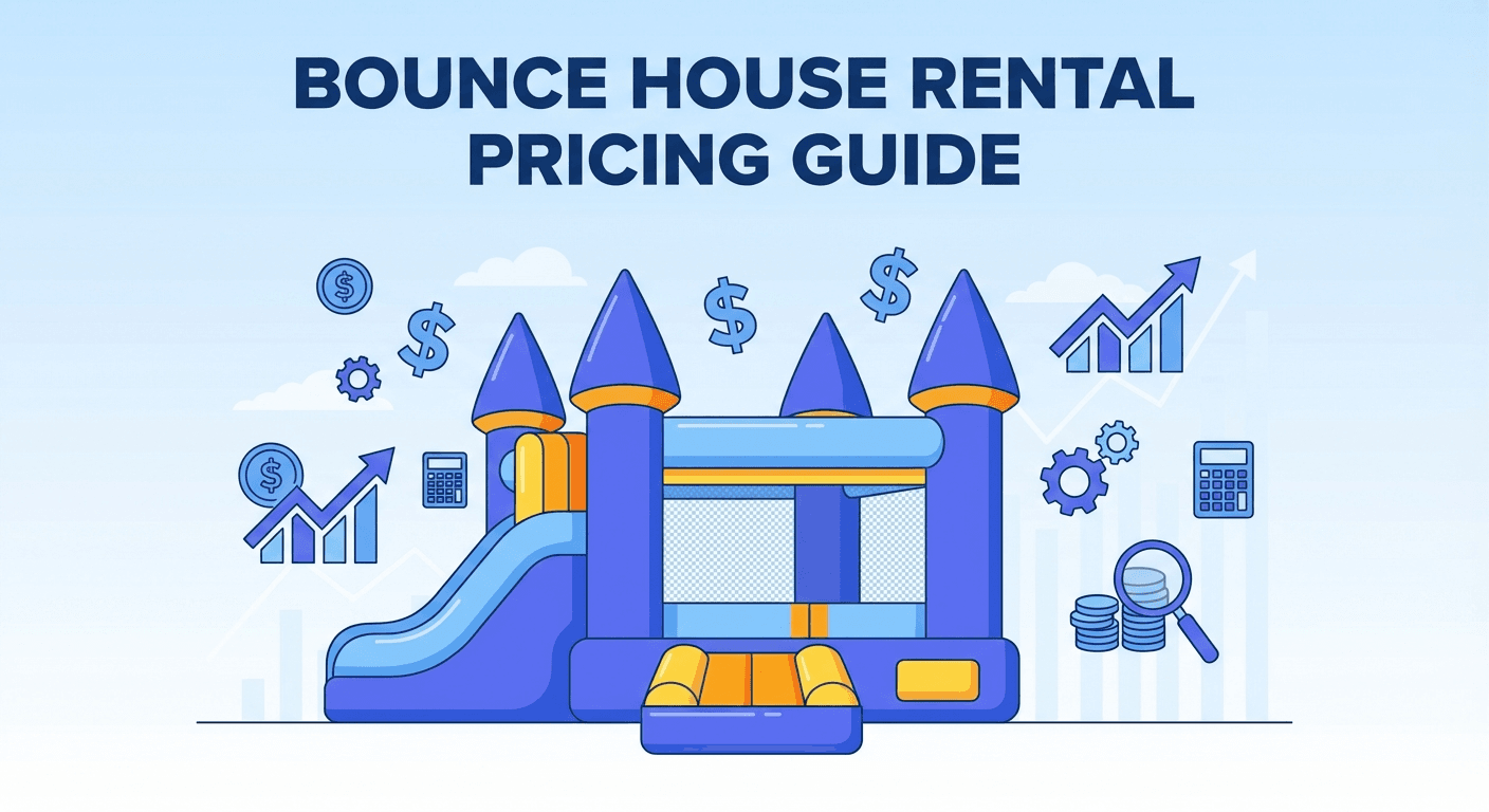 How to Price Bounce House Rentals for Maximum Profit (Without Losing Customers)